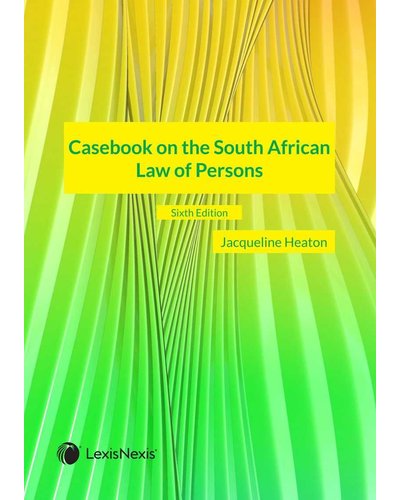 Casebook on the South African Law of Persons 6th Ed